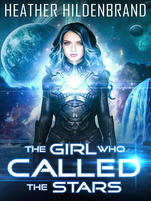 Title details for The Girl Who Called the Stars by Heather Hildenbrand - Available